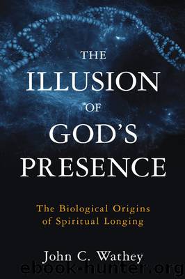 The Illusion of God's Presence by John C. Wathey