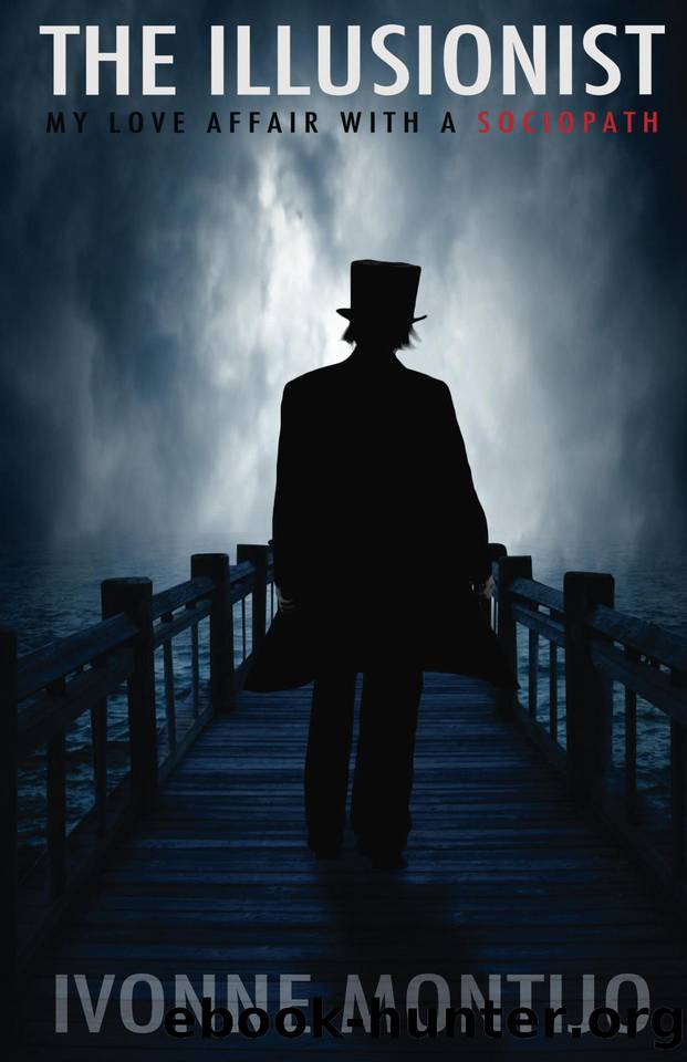 The Illusionist: My Love Affair With A Sociopath by Montijo Ivonne