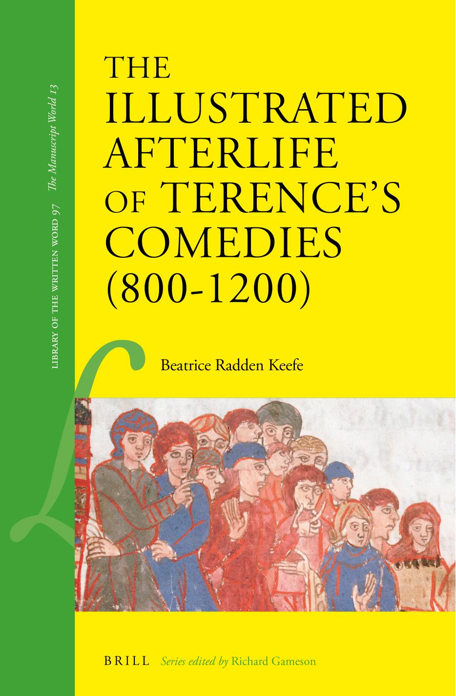 The Illustrated Afterlife of Terence's Comedies (800-1200) by Beatrice Radden Keefe