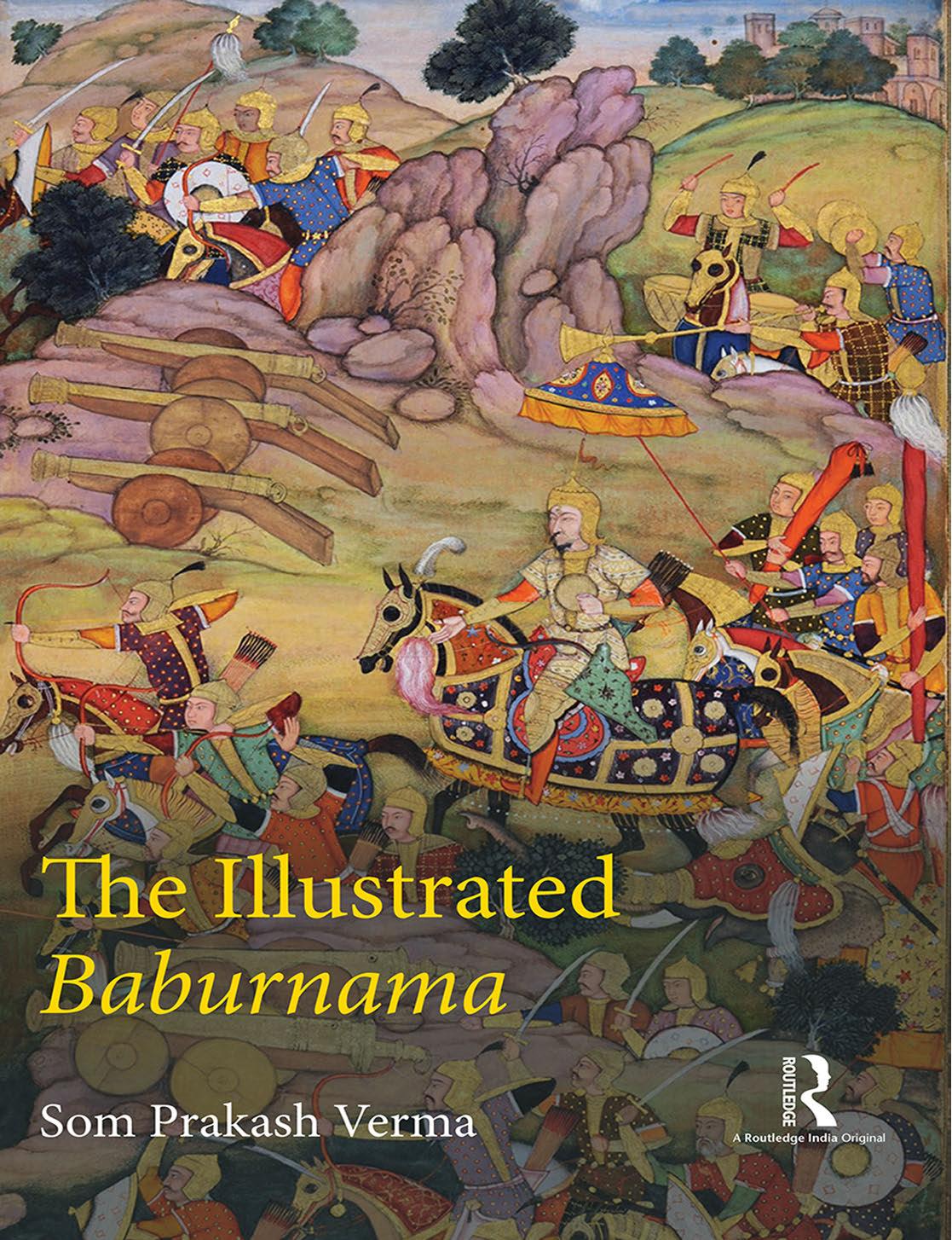 The Illustrated Baburnama by Som Prakash Verma
