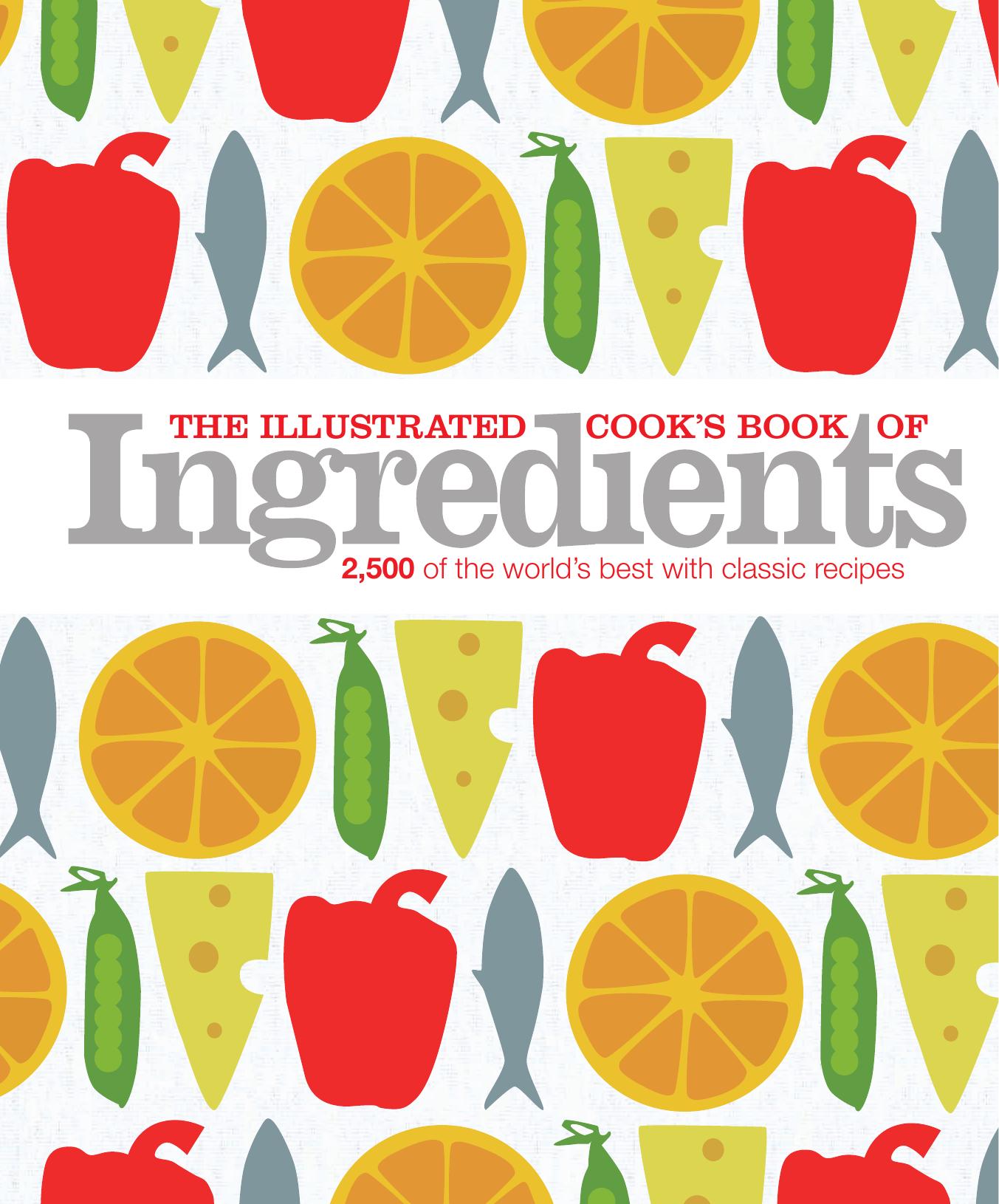 The Illustrated Cookâs Book of Ingredients by coll