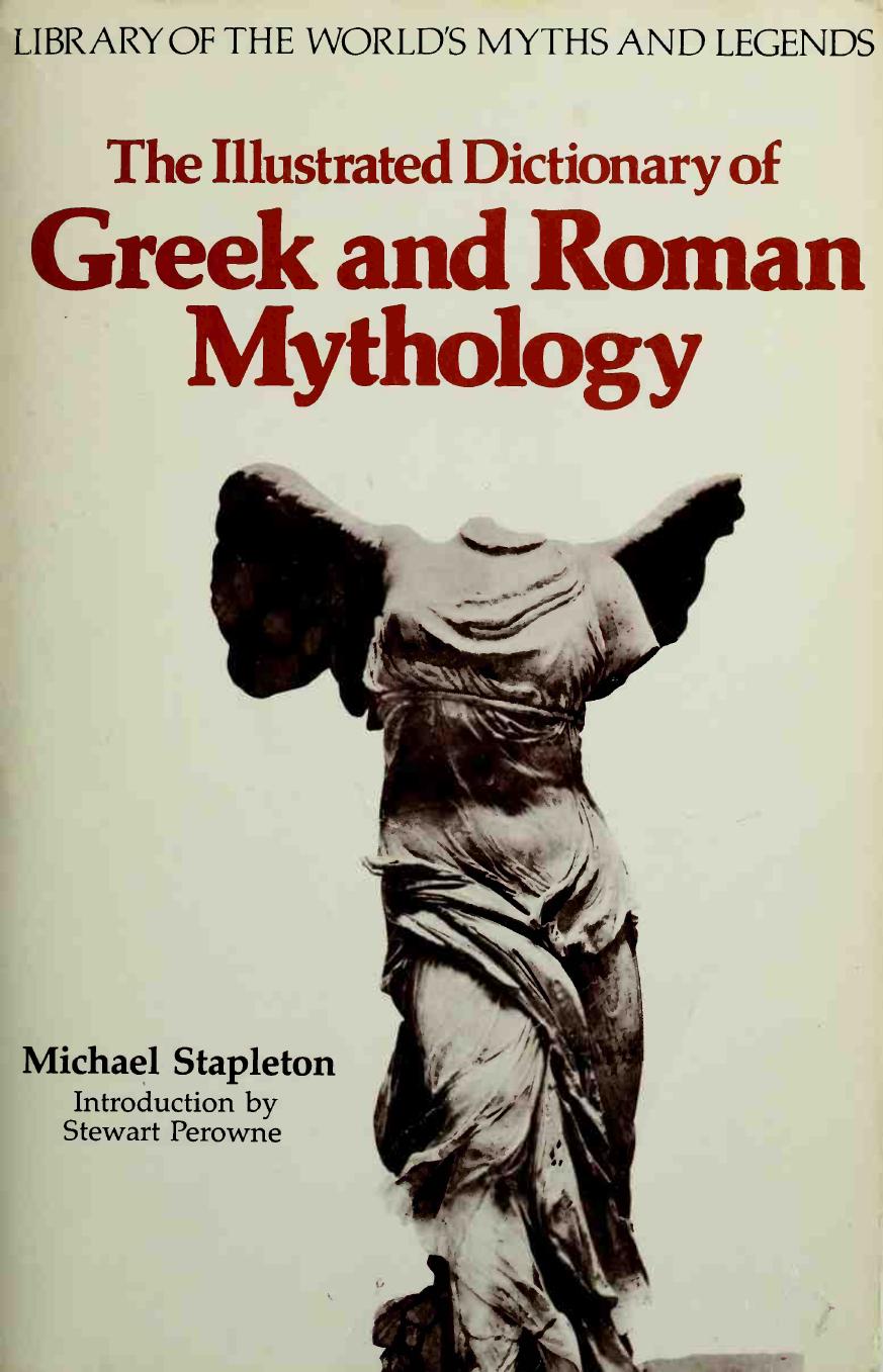 The Illustrated Dictionary of Greek and Roman Mythology by Unknown
