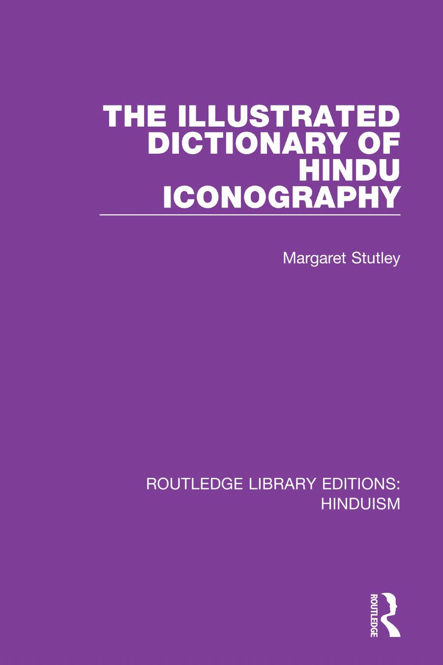The Illustrated Dictionary of Hindu Iconography by Unknow
