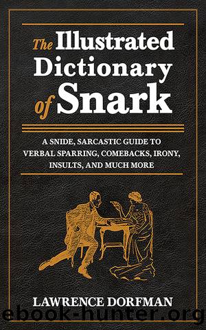 The Illustrated Dictionary of Snark by Lawrence Dorfman