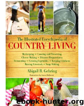 The Illustrated Encyclopedia of Country Living by Abigail R. Gehring