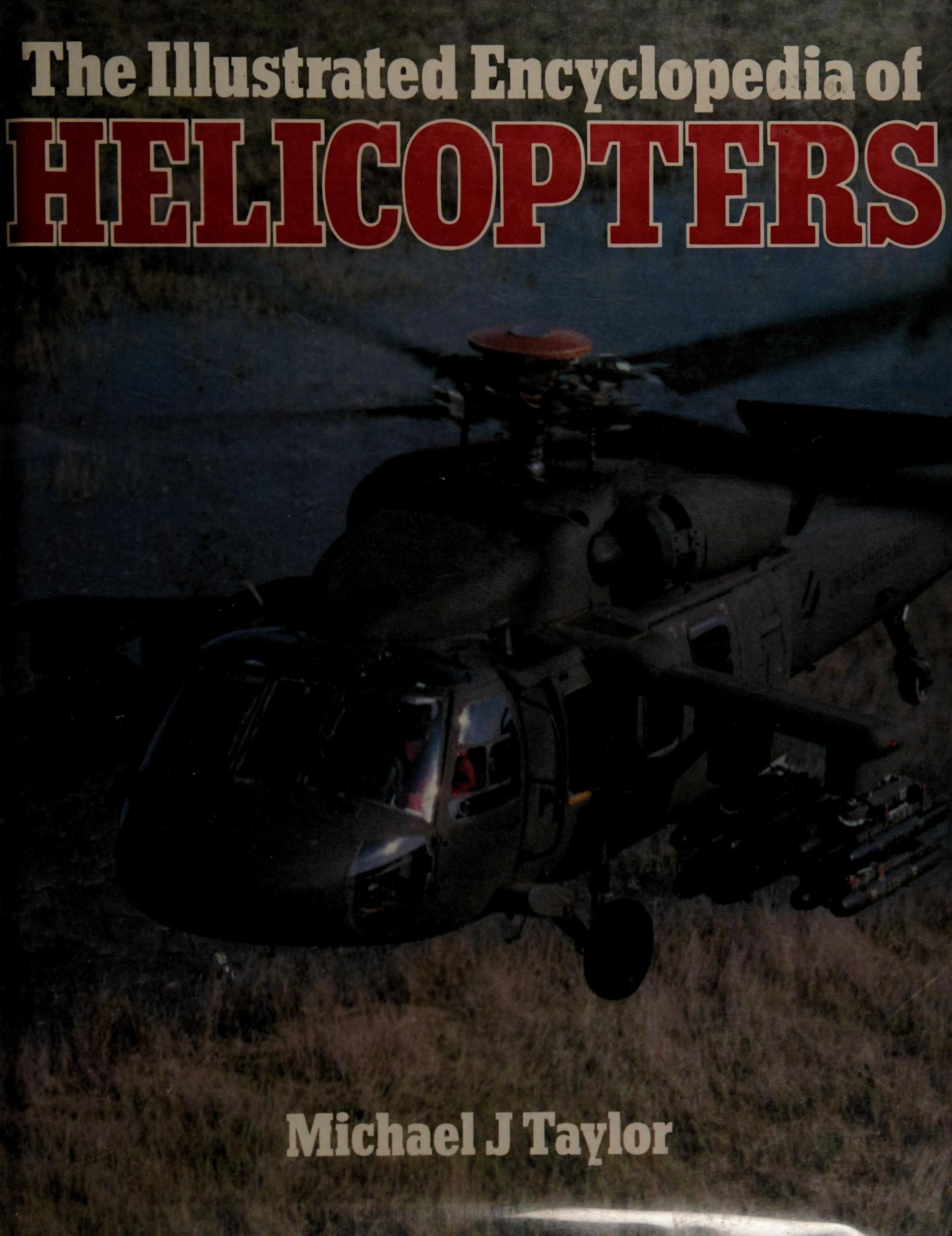 The Illustrated Encyclopedia of Helicopters by Unknow