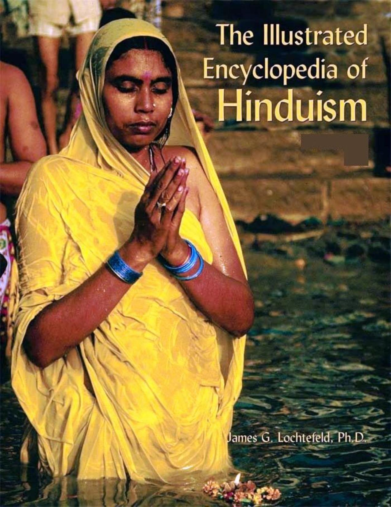 The Illustrated Encyclopedia of Hinduism (2 Volume Set) [Repost] by James Lochtefeld