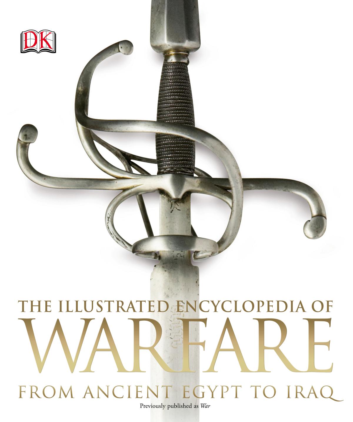 The Illustrated Encyclopedia of Warfare by Dorling Kindersley