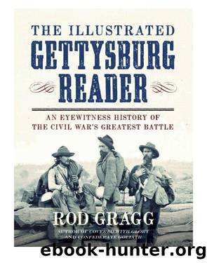 The Illustrated Gettysburg Reader by Rod Gragg