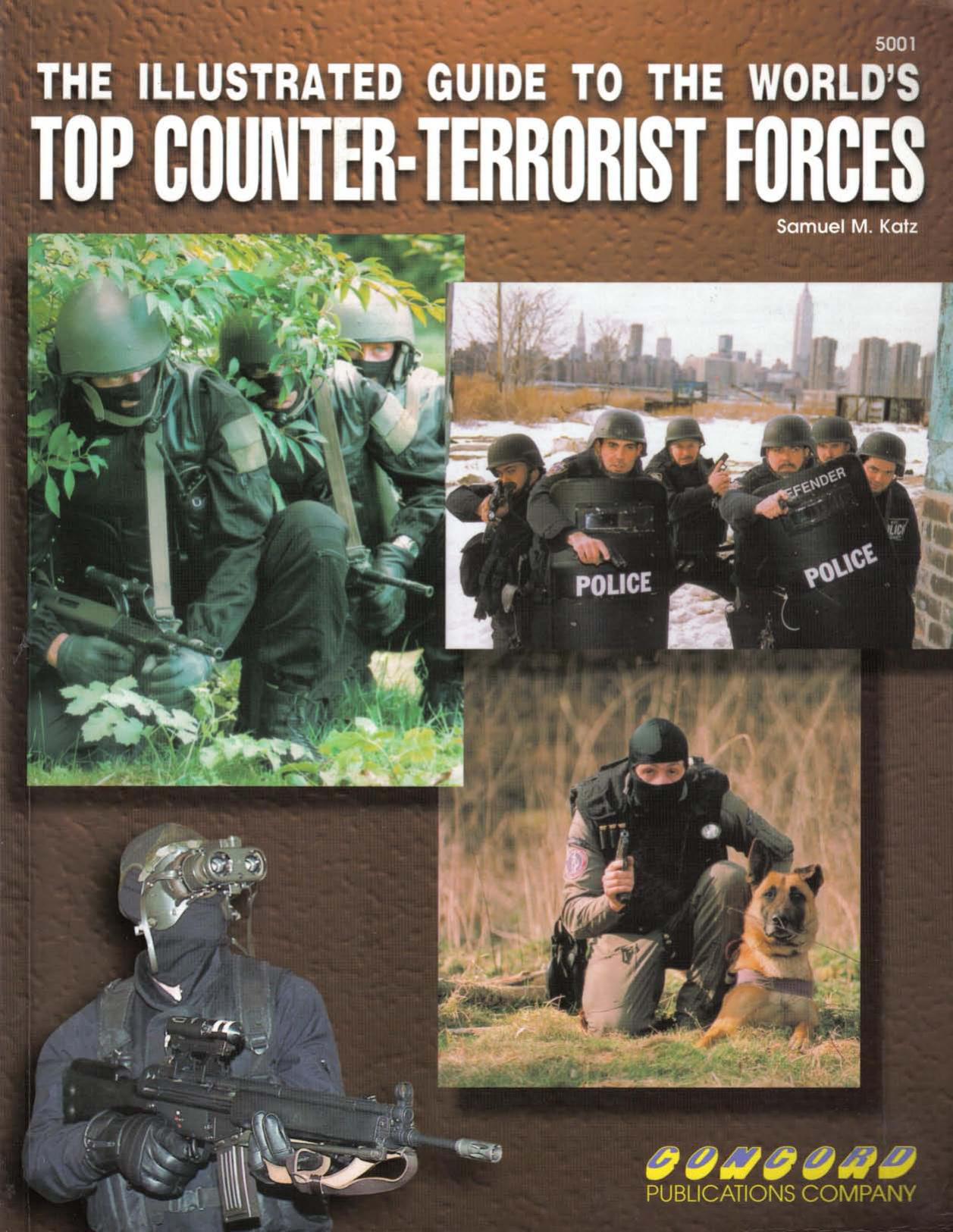 The Illustrated Guide to the Worldâs Top Counter-terrorist Forces by Samuel Katz
