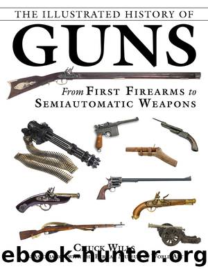 The Illustrated History of Guns by Chuck Wills