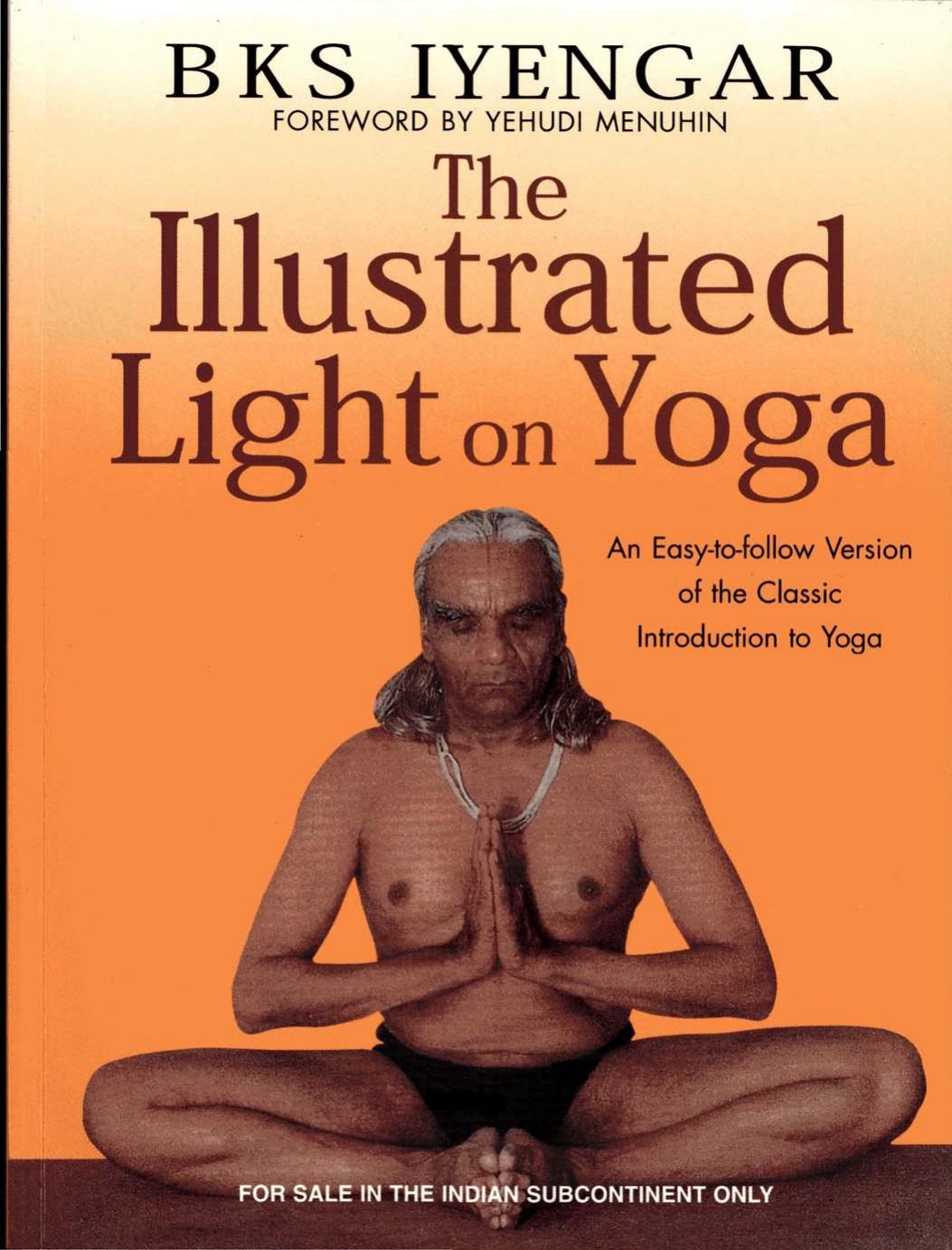 The Illustrated Light on Yoga by B. K. S. Iyengar