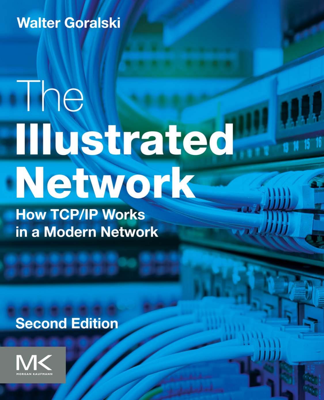 The Illustrated Network: How TCP-IP Works in a Modern Network 2nd Edition by Walter Goralski