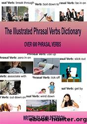The Illustrated Phrasal Verb Dictionary: OVER 600 PHRASAL VERBS by Kevin Peterson