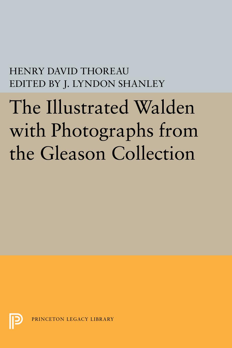 The Illustrated WALDEN with Photographs from the Gleason Collection by Henry David Thoreau