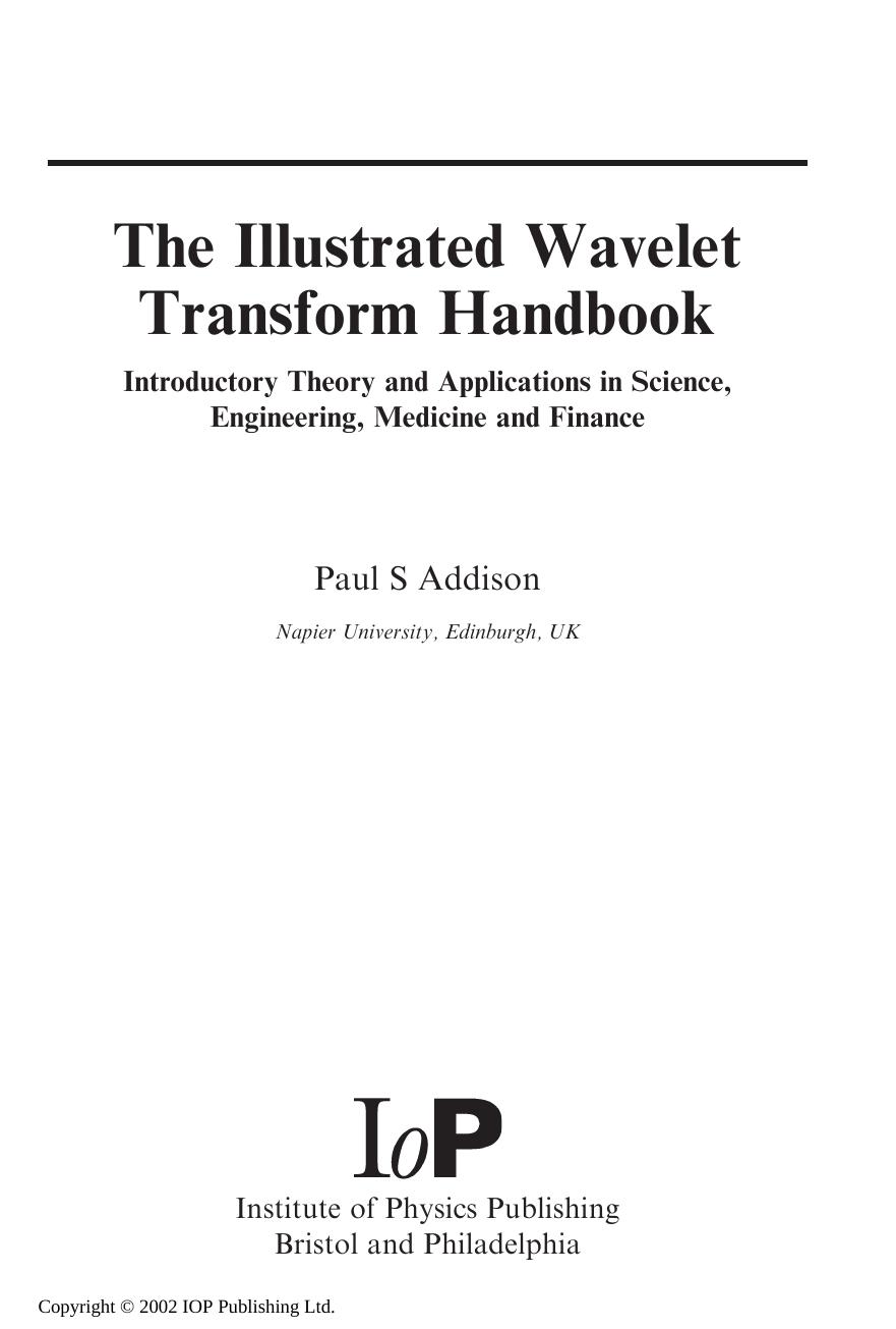 The Illustrated Wavelet Transform Handbook: Introductory Theory and Applications ... by Addison P.S