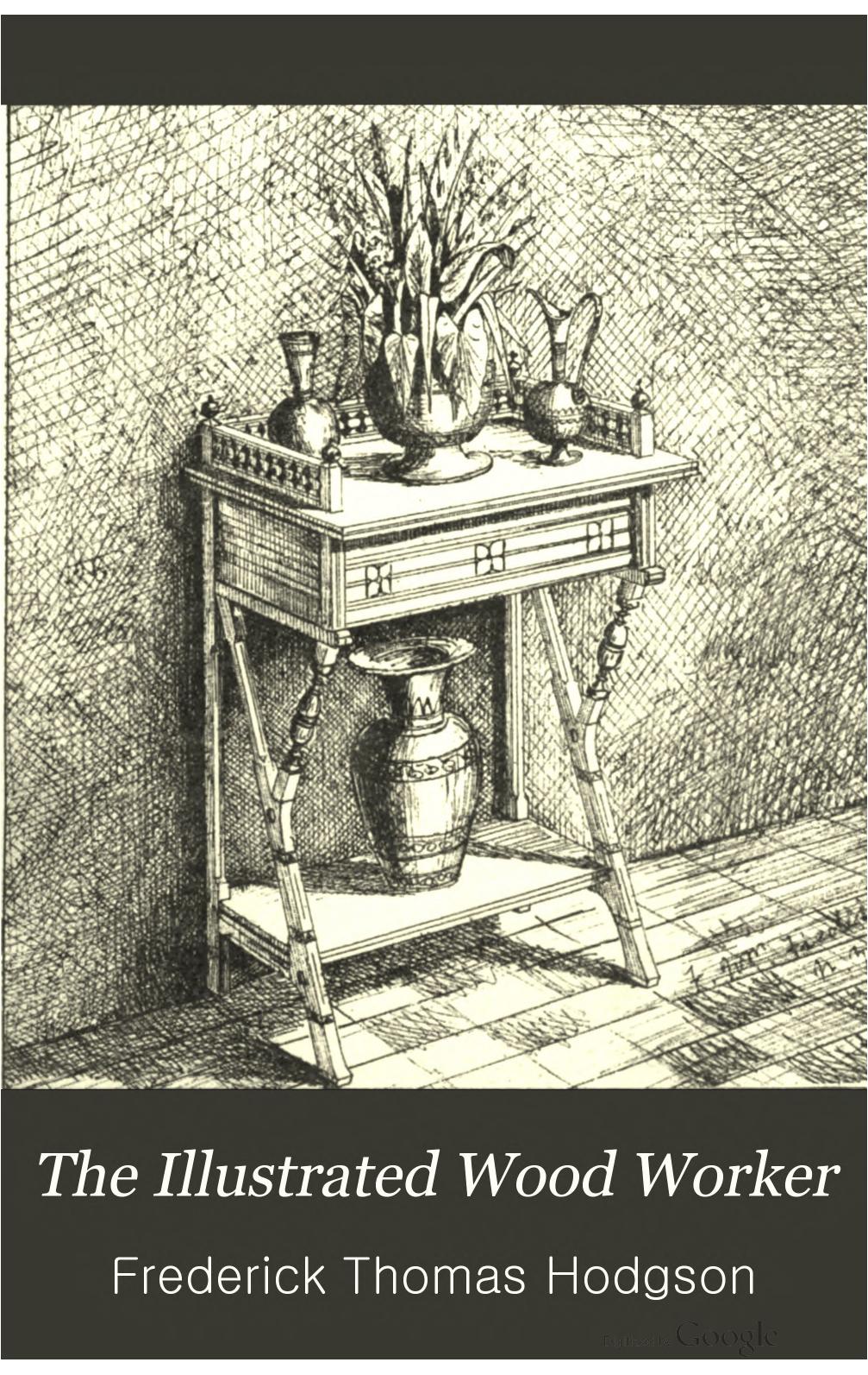 The Illustrated Wood Worker by Unknown