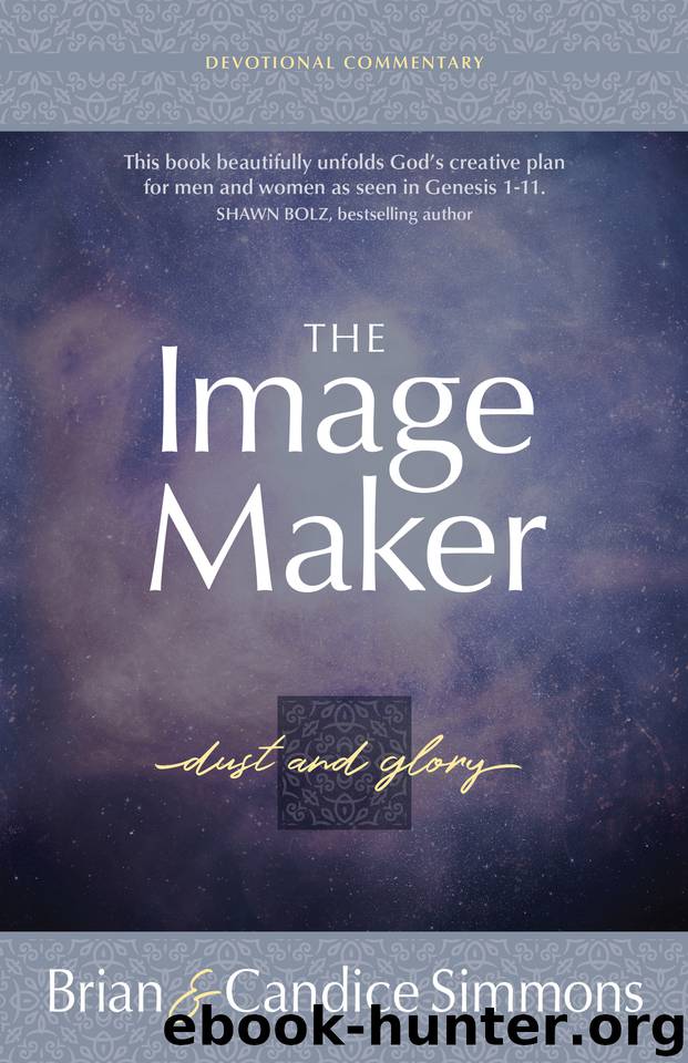 The Image Maker Devotional Commentary: Dust and Glory (The Passion Translation) by Simmons Candice & Simmons Brian