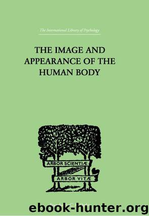 The Image and Appearance of the Human Body (International Library of Psychology) by Schilder Paul