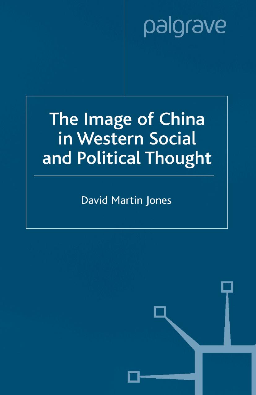 The Image of China in Western Social and Political Thought by David Martin Jones (auth.)