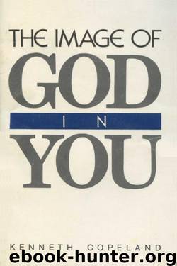 The Image of God in You by Kenneth Copeland