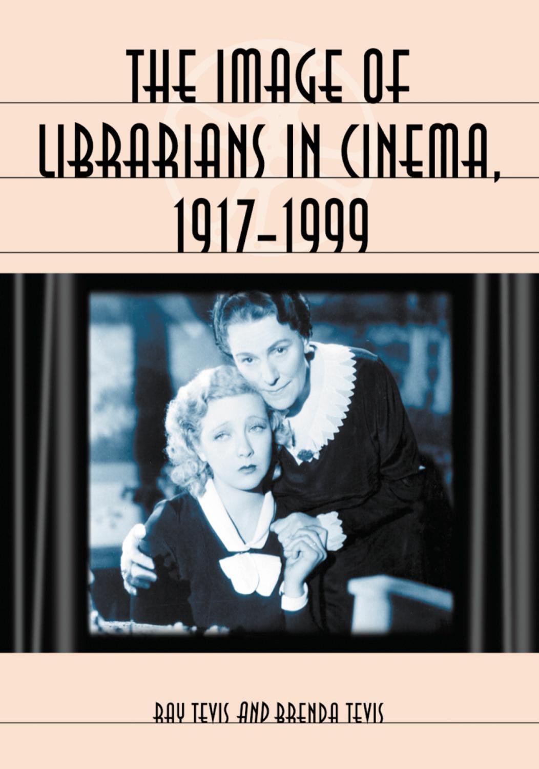 The Image of Librarians in Cinema, 1917-1999 by Ray Tevis; Brenda Tevis
