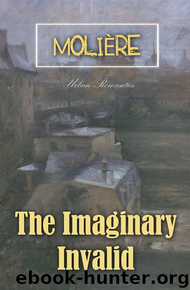 The Imaginary Invalid (World Classics) by Molière
