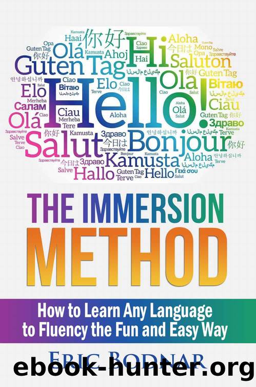 The Immersion Method: How to Learn Any Language to Fluency the Fun and Easy Way by Eric Bodnar