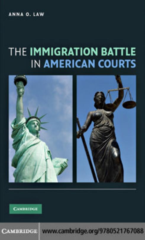 The Immigration Battle in American Courts by Anna O. Law