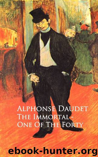 The Immortal - One Of The Forty by Alphonse Daudet