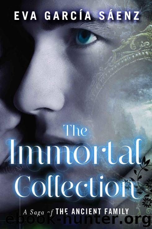 The Immortal Collection (A Saga of the Ancient Family Book 1) by Sáenz Eva García