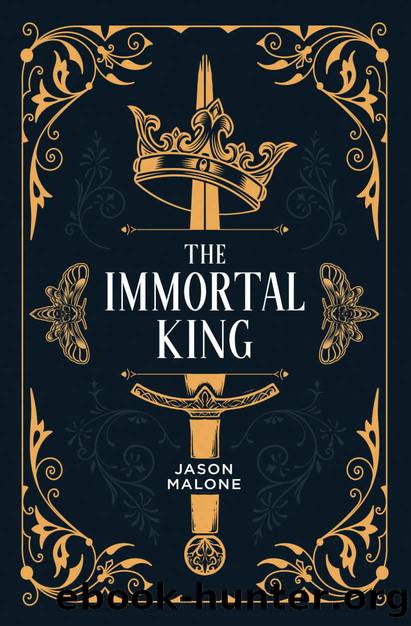 The Immortal King: Part One of the Godyear Saga by Jason Malone