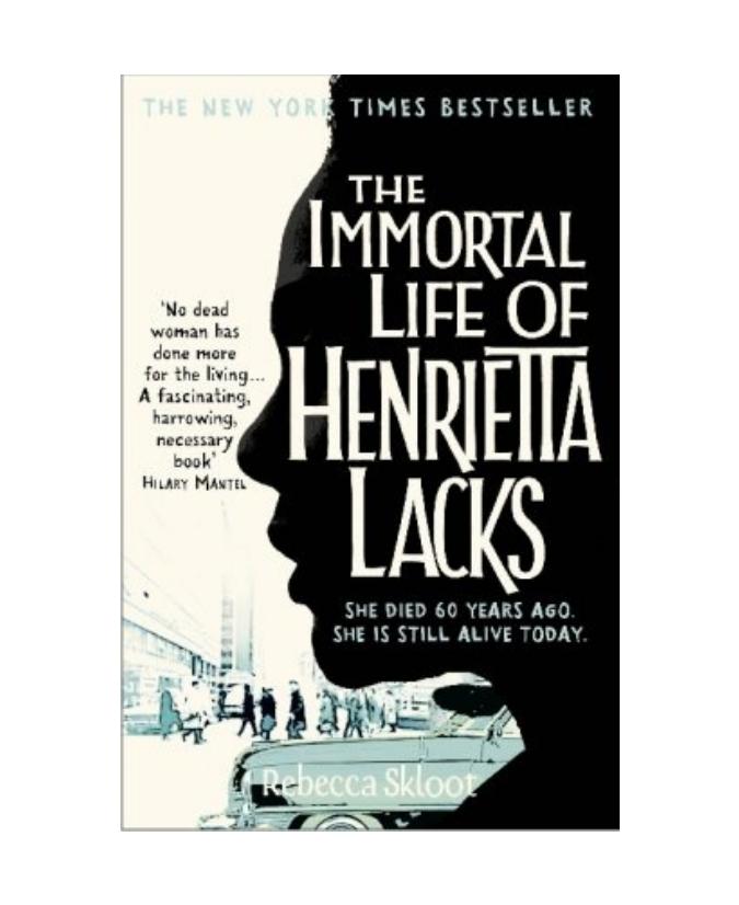 The Immortal Life of Henrietta Lacks by Rebecca Skloot