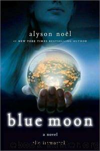 The Immortal Series Book 2 - Blue Moon by Alyson Noel