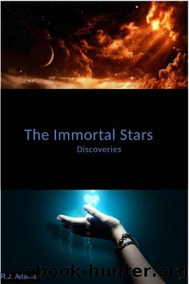 The Immortal Stars - Discoveries by R.J. Adams