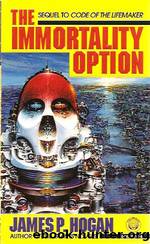 The Immortality Option by James P Hogan