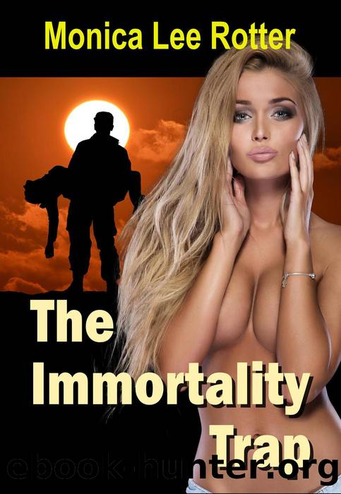 The Immortality Trap by Monica Lee Rotter