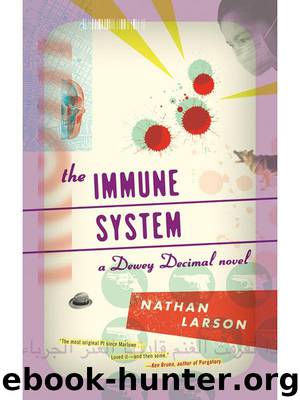 The Immune System: A Dewey Decimal Novel (Akashic Urban Surreal Series) by Larson Nathan