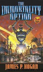 The Imortality Option by James P. Hogan