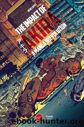 The Impact of Akira: A Manga [R]evolution by Rémi Lopez