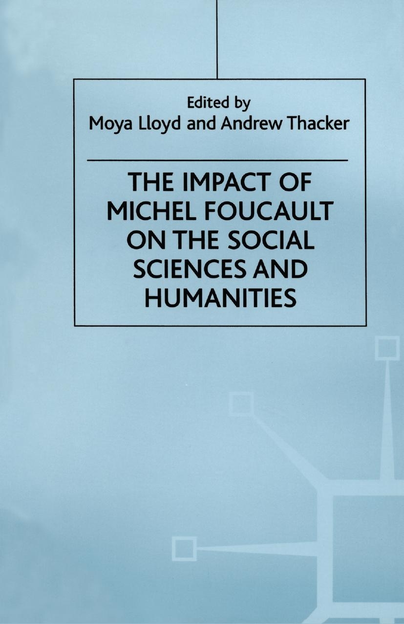 The Impact of Michel Foucault on the Social Sciences and Humanities by Moya Lloyd Andrew Thacker (eds.)