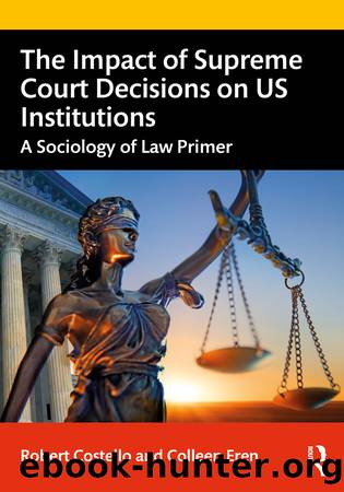 The Impact of Supreme Court Decisions on US Institutions by Robert Costello Colleen Eren