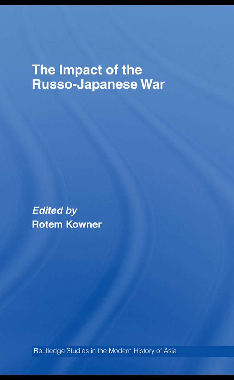 The Impact of the Russo-Japanese War by Rotem Kowner (edt)