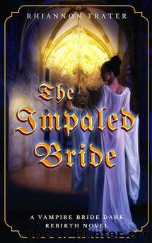The Impaled Bride (The Vampire Bride Dark Rebirth Series Book 4) by Rhiannon Frater