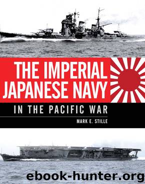 The Imperial Japanese Navy in the Pacific War by Mark Stille