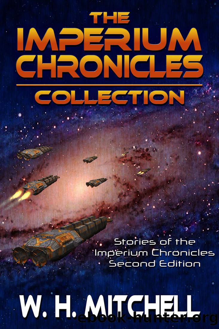 The Imperium Chronicles Collection, 2nd Edition - Stories by W. H. Mitchell