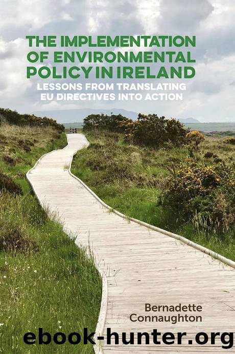 The Implementation of Environmental Policy in Ireland : Lessons from Translating EU Directives into Action by Bernadette Connaughton