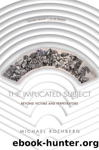 The Implicated Subject by Rothberg Michael;