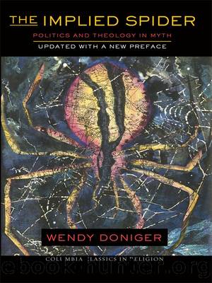 The Implied Spider: Politics and Theology in Myth by Wendy Doniger