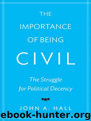 The Importance of Being Civil by Hall John A